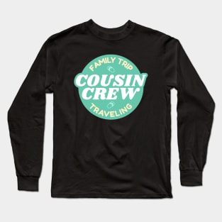 Cousin Crew Family Reunion Summer Vacation Long Sleeve T-Shirt